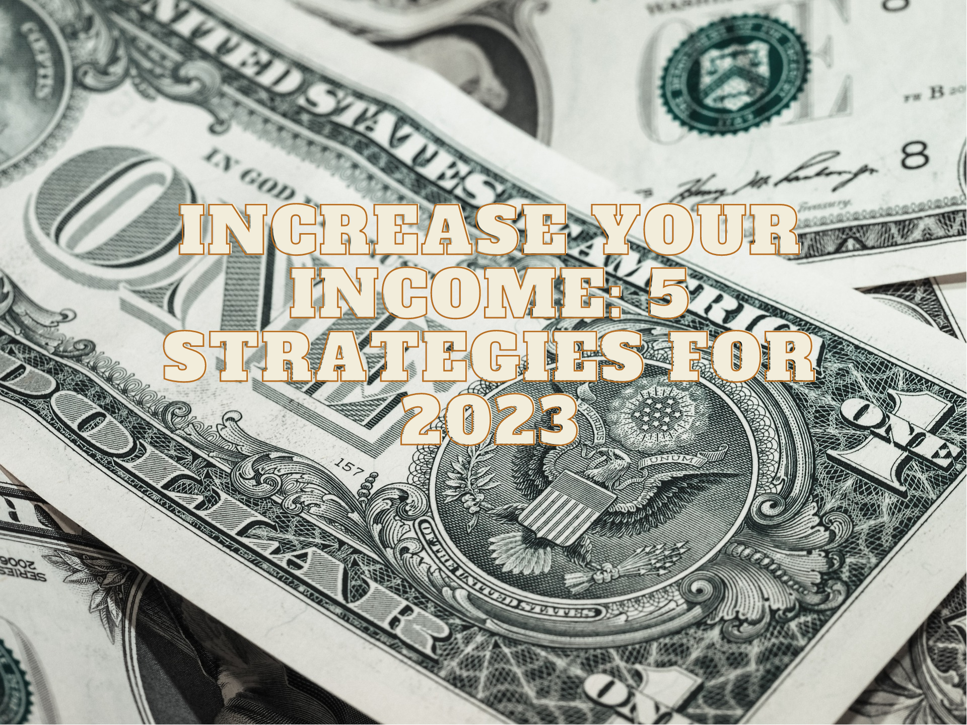 Increase Your Income 5 Strategies for 2023